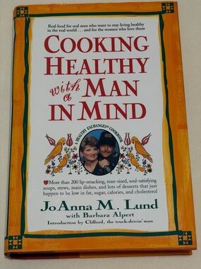 Cooking Healthy with a Man in Mind by JoAnna M. Lund - Hardcover Cookbook